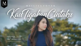 Download Meilisa Cover (Kau Tigakan Cintaku - Elkasih) MP3