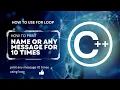 how to print your name or any message for 10 times using for loop