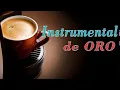 Download Lagu Musica Instrumental de Oro Para Escuchar - 30 Grandes Exitos Instrumentales