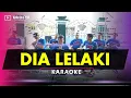 Download Lagu DIA LELAKI AKU LELAKI KARAOKE