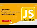 JavaScript L05 Operator 02 - Assignment operator Logical Operator in Hindi