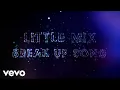 Download Lagu Little Mix - Break Up Song (Confetti Album Official Lyric Video)