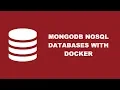 Getting Started with MongoDB as a Docker Container Deployment