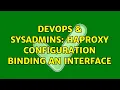 DevOps SysAdmins Haproxy configuration binding an interface