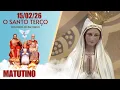 Lagu O Santo Terço dos Filhos do Pai Eterno - Matutino - 15/02/26