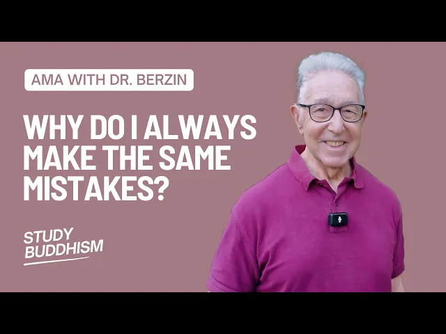 Why Do I Always Make The Same Mistakes? | AMA with Dr. Alexander Berzin