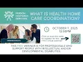 FOR PROFESSIONALS What is Health Home Care Coordination