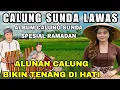 Lagu CALUNG SUNDA LAWAS || ALBUM CALUNG SUNDA SPESIAL RAMADAN || ALUNAN CALUNG BIKIN TENANG DI HATI