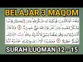 Download Lagu SURAH LUQMAN AYAT 12 - 15 DENGAN MAQOM BAYYATI HIJAZ \u0026 NAHAWAND