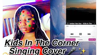 Download Kids In The Corner Singing Cover MP3