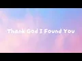 Thank God I Found You - Daryl Ong (Lyrics)