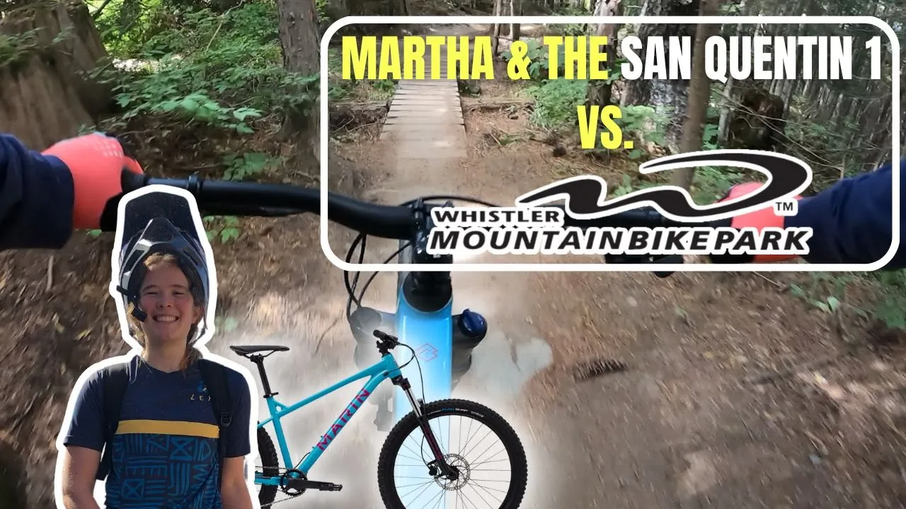 Can the San Quentin 1 handle the Whistler Bike Park?