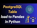 How to Load a PotgreSQL Table into Pandas DataFrame Python Tutorial for Data Extraction