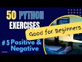 Exercise 5 of 50 Python Exercises Positive and Negative Numbers