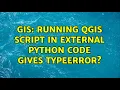 GIS Running QGIS script in external Python code gives TypeError