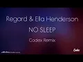 Regard, Ella Henderson - No Sleep (Codex Remix)