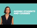 How to Add Students and Courses