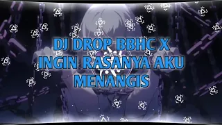 dj drop bbhc x ingin rasanya aku menangis musik kita durasi panjang slowed by faiz fvnky dj