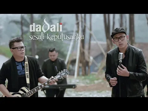 Download MP3 Dadali - Sesali Keputusanku (Official Video)