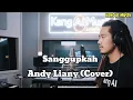 Lagu Sanggupkah | Andy Liany (cover) - Kang AI Musik