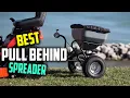 Top 5 Best Pull Behind Spreader Review - Pound Tow Broadcast Fertilizer Spreader 2026