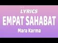 Download Lagu Empat Sahabat - Mara Karma (Lyrics)