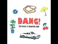 Dang! - Mac Miller feat. Anderson .Paak