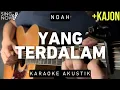 Download Lagu Yang Terdalam - Noah (Karaoke Akustik + Kajon)