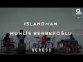 Islandman x Muhlis Berberoğlu | Across @Akustikhane #GermanLegend