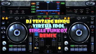 DJ TENTANG RINDU VIRZHA SINLGE FUNKOT REMIX KENCANG