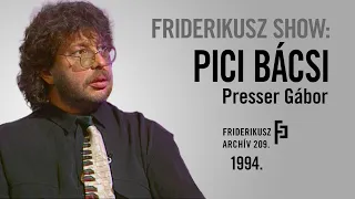 FRIDERIKUSZ SHOW: Interjú Presser Gáborral, azaz "Pici bácsival", 1994. / F.A. 209.