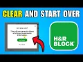 How To Clear And Start Over In H R Block Online 2026 Best Method