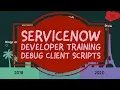 ServiceNow Developer Training Debug Client Scripts