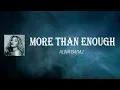 Alina Baraz - More Than Enough (Lyrics)