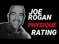 PHYSIQUE RATING Joe Rogan