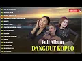 Download Lagu Pilihan Album Dangdut Koplo Viral Spesial 🎤 Kumpulan Musik Dangdut Memikat Hati Penikmatnya