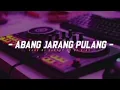 Download Lagu Dj Kane Abang Jarang Pulang Viral Old Trend Tiktok (slowed + reverb + echo)