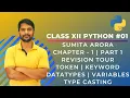 Python Class 12 - Chapter 1 Part 1 Tokens Keywords Datatype Variables Type Casting