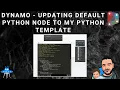 Dynamo Updating Default Python Node to My Python Template Python Template