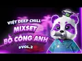 Download Lagu MIXSET BỒ CÔNG ANH REMIX🎧NHẠC DEEP HOUSE \u0026 HOUSE LAK CỰC CUỐN - NHẠC TRẺ REMIX VIET DEEP 2024