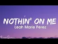 Download Lagu Leah Marie Perez - Nothin' on Me (Lyrics)