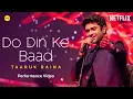 Download Lagu Taaruk Raina | Do Din Ke Baad Performance Video |  Mismatched Season 3 | A Netflix Series