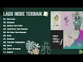 Download Lagu PLAYLIST LAGU INDIE TERBAIK