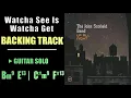 Watcha See Is Watcha Get | Guitar Backing Track | Solo Section | John Scofield