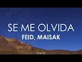 Feid, Maisak - Se Me Olvida (Letra)