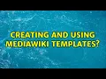 Download Lagu Creating and using MediaWiki templates?