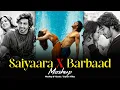 Download Lagu Saiyaara x Barbaad - Mashup | Faheem Abdullah | Jubin Nautiyal | Afusic | Soften Vibes