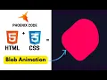 Learn HTML CSS Pure CSS Blob Animation Tutorial in 4 minutes