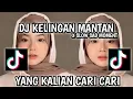 DJ KELINGAN MANTAN REMIX MANGKANE YANG LAGI VIRAL DI TIKTOK!!!