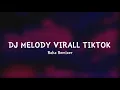 Download Lagu DJ MELODY VIRALL TIKTOK - (Raka Remixer Remix)
